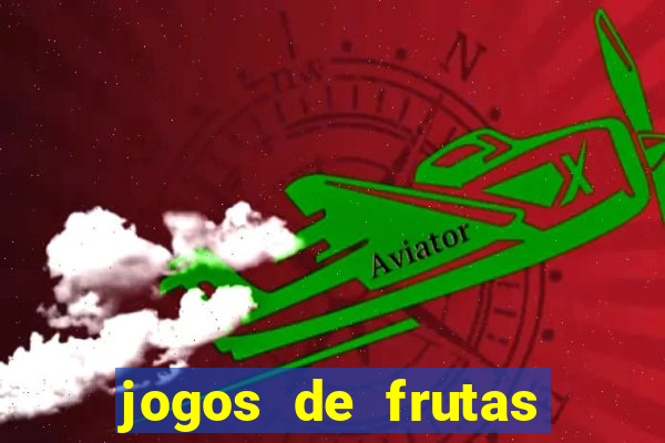 jogos de frutas para ganhar dinheiro