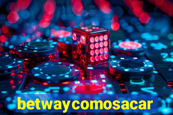 betwaycomosacar