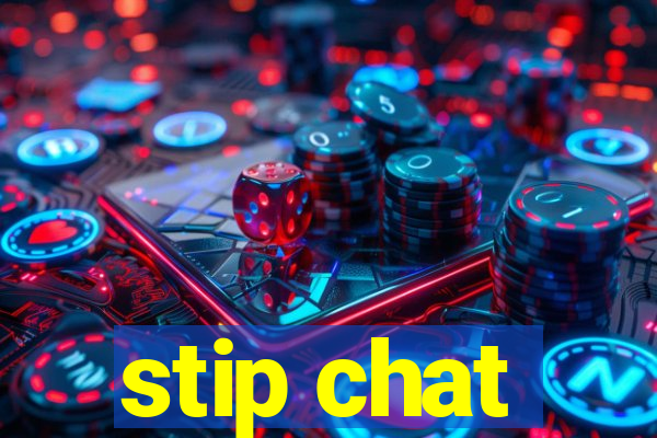 stip chat