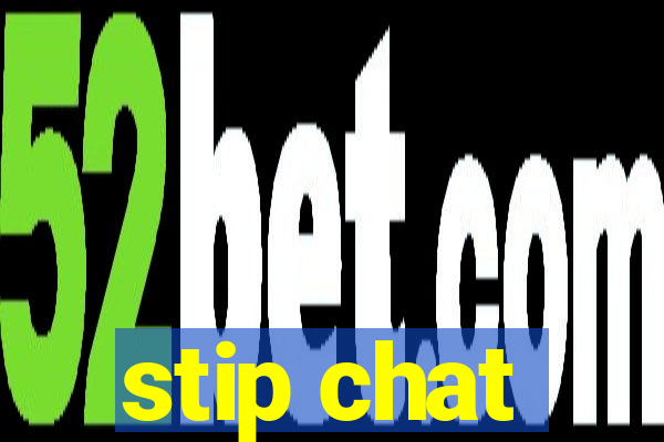 stip chat