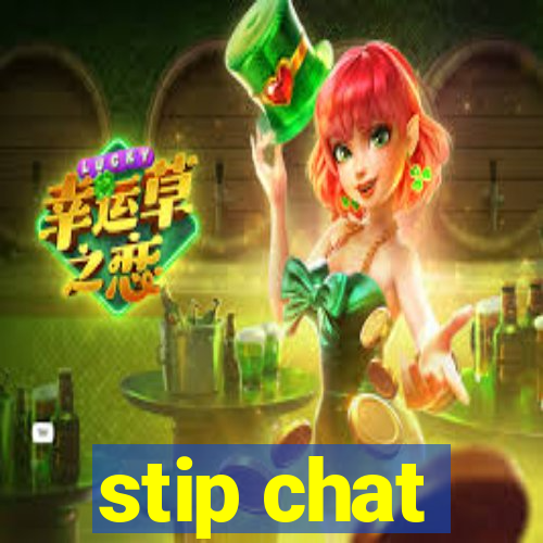 stip chat