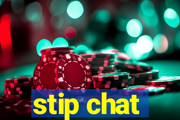 stip chat