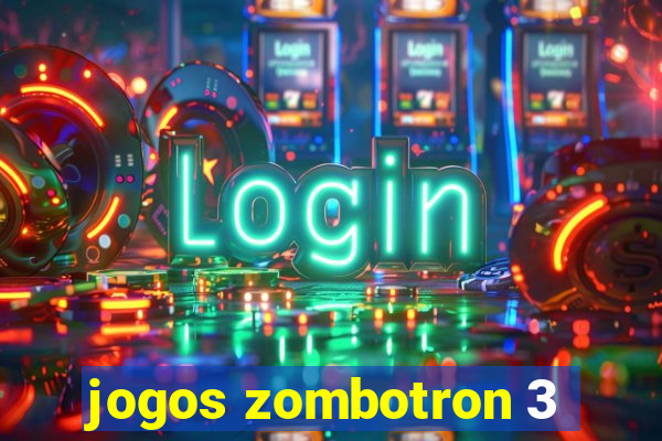 jogos zombotron 3