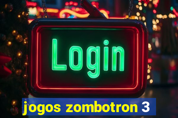 jogos zombotron 3