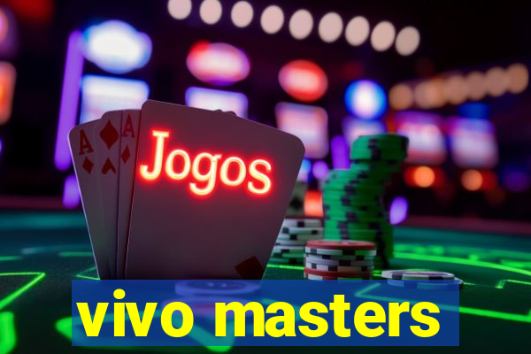 vivo masters