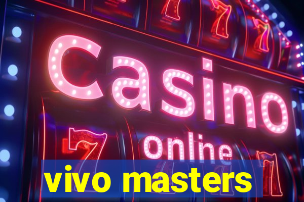 vivo masters