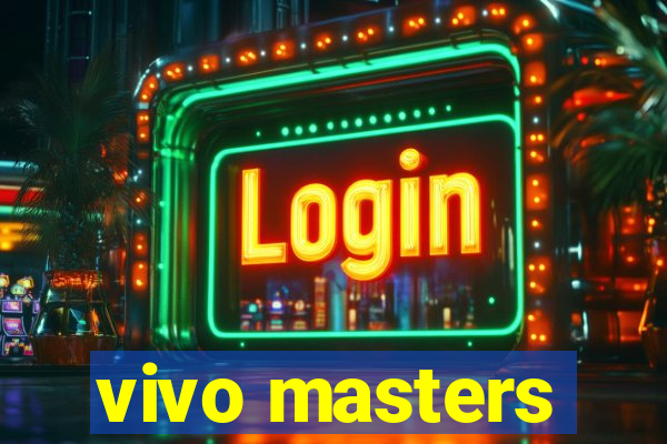 vivo masters