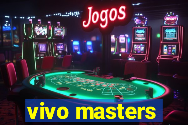 vivo masters