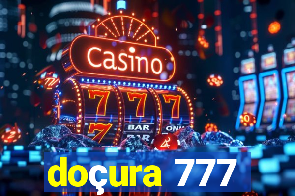 doçura 777