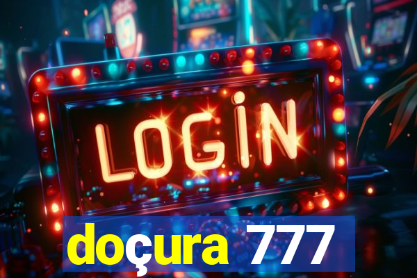 doçura 777