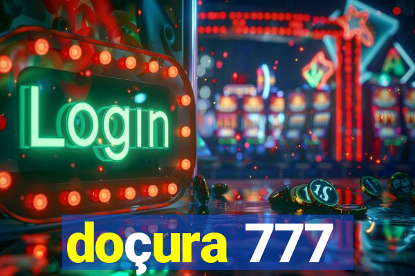 doçura 777