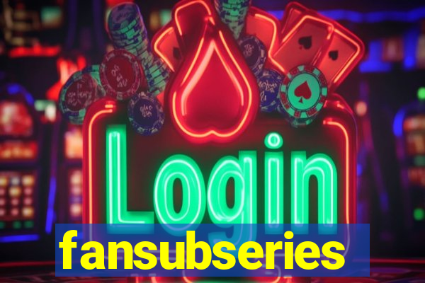 fansubseries