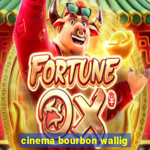 cinema bourbon wallig