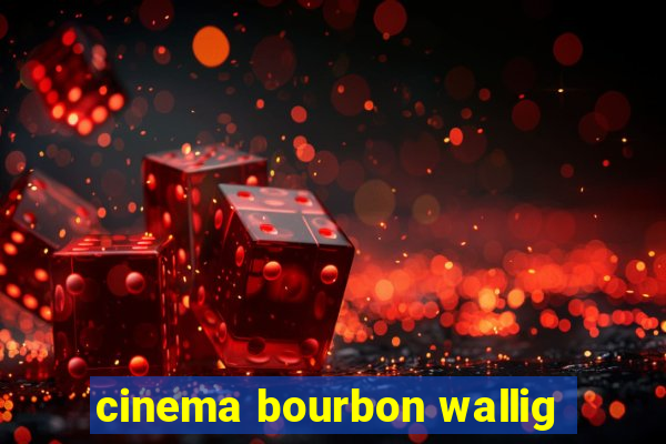 cinema bourbon wallig