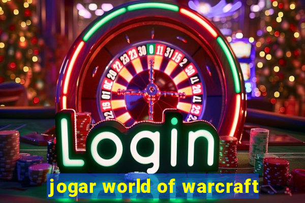 jogar world of warcraft