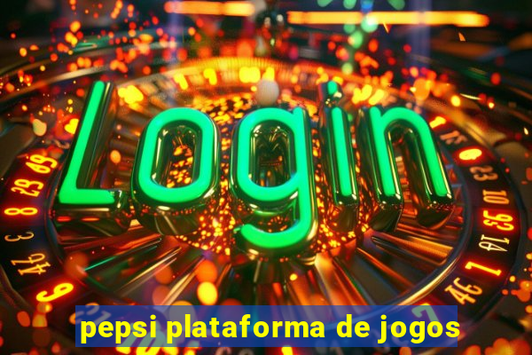 pepsi plataforma de jogos