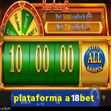 plataforma a18bet