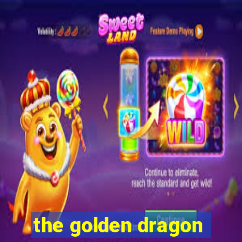 the golden dragon