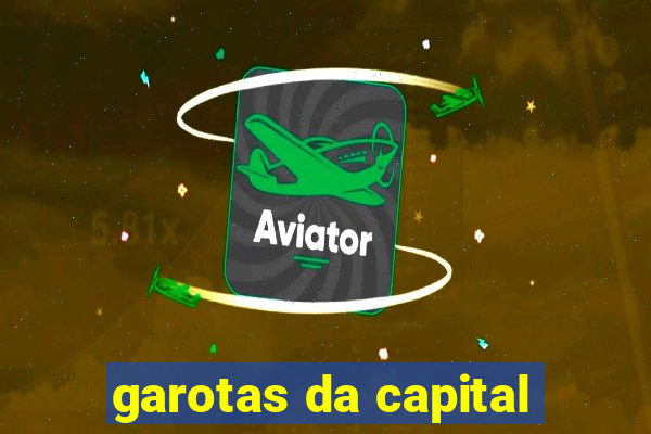 garotas da capital