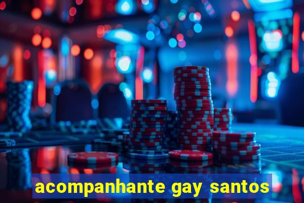 acompanhante gay santos