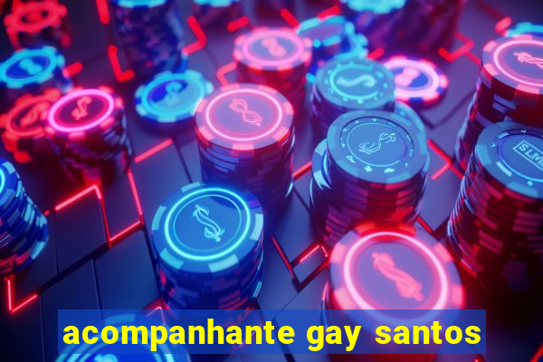 acompanhante gay santos