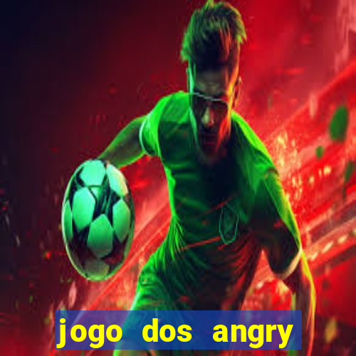 jogo dos angry birds rio