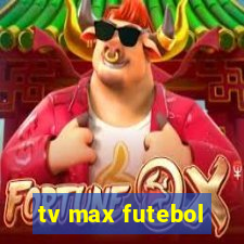 tv max futebol