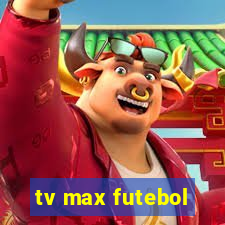 tv max futebol