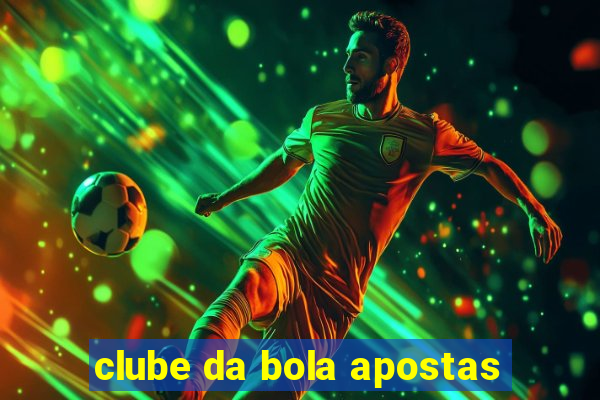 clube da bola apostas