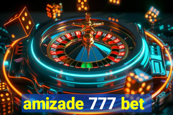 amizade 777 bet