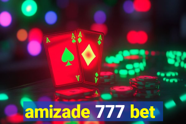 amizade 777 bet