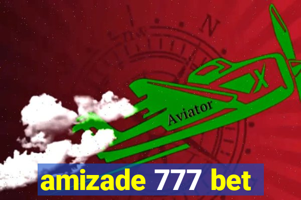 amizade 777 bet