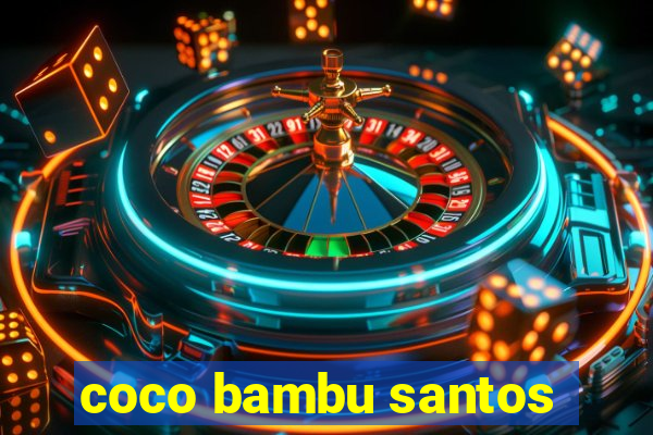 coco bambu santos