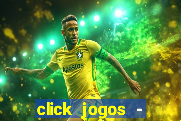 click jogos - ganhar dinheiro