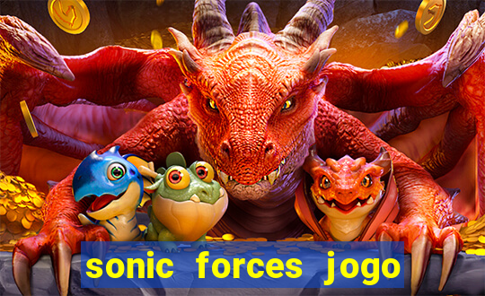 sonic forces jogo de corrida dinheiro infinito