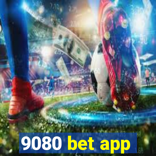 9080 bet app