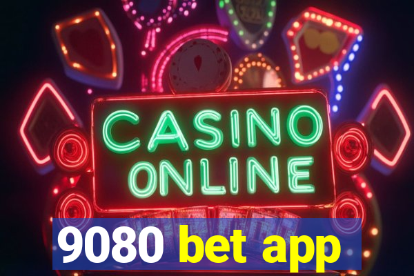 9080 bet app