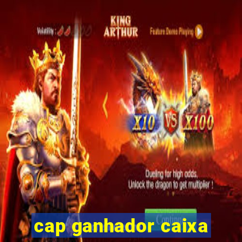 cap ganhador caixa