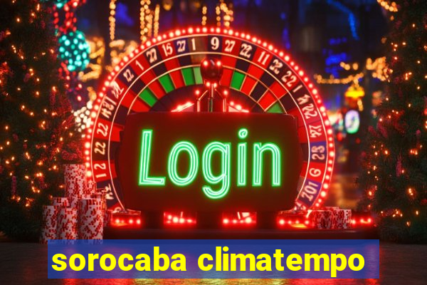 sorocaba climatempo