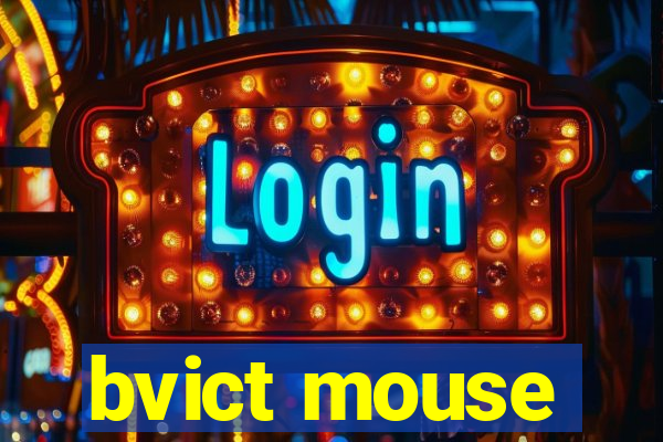 bvict mouse