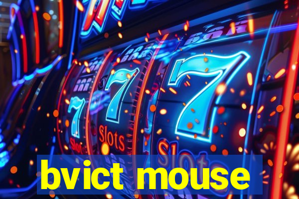 bvict mouse