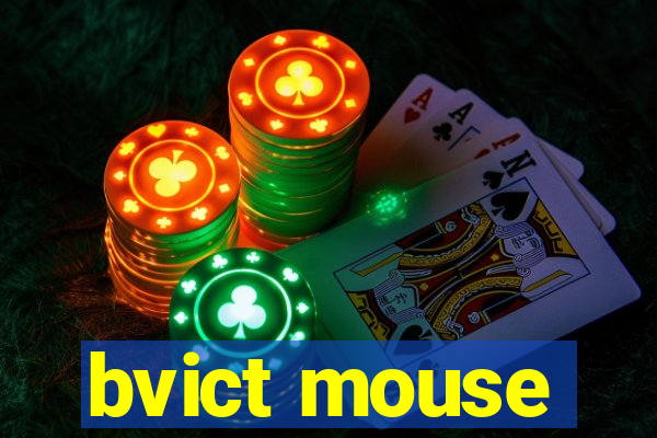 bvict mouse