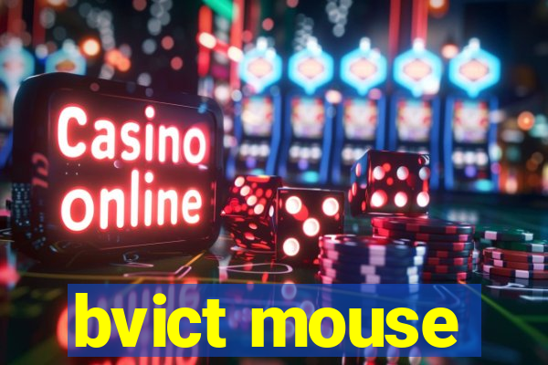 bvict mouse