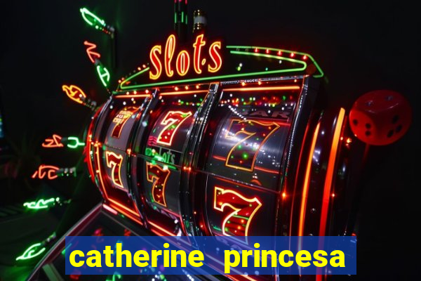 catherine princesa de gales