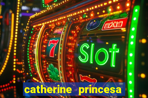 catherine princesa de gales