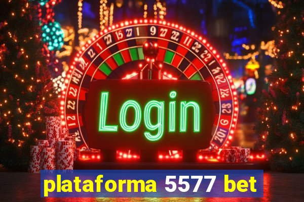 plataforma 5577 bet