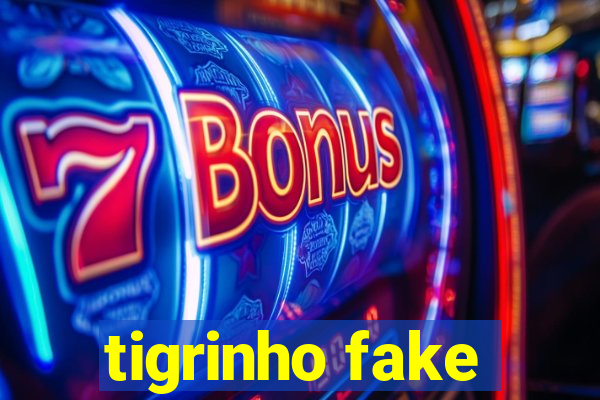 tigrinho fake