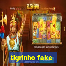 tigrinho fake