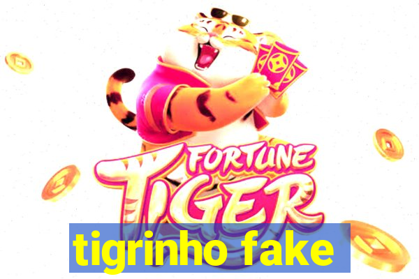 tigrinho fake