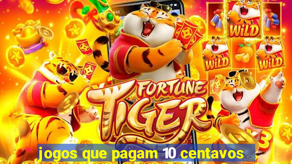 jogos que pagam 10 centavos